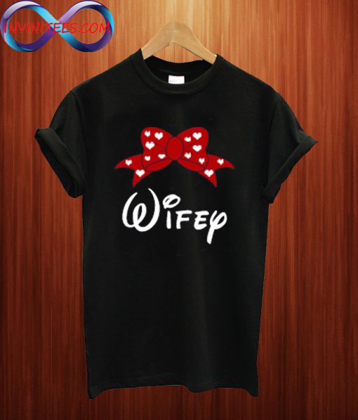 Wifey Disney T Shirt