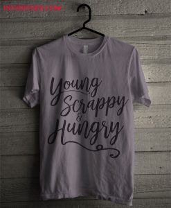Young Scrappy Hungry T Shirt