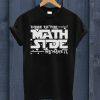 Come To The Math Side We Have Pi Pun Humor T Shirt