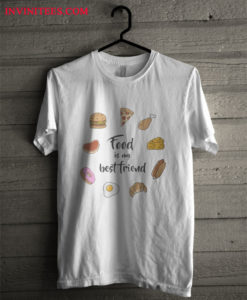 Food is my best friend T Shirt