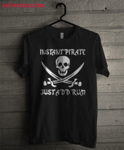 Instant Pirate T Shirt