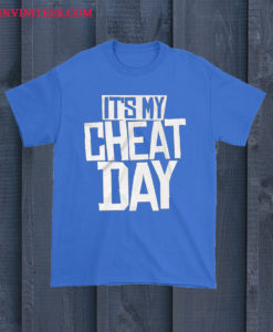 It's My Cheat Day T Shirt