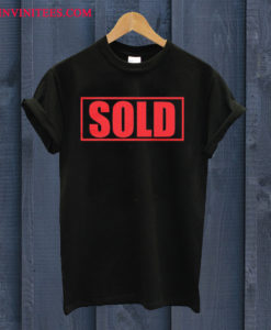 SOLD T Shirt