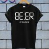 Beer O'Cloock T Shirt