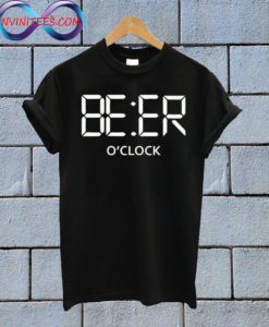 Beer O'Cloock T Shirt
