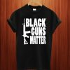 Black Gun Matter T Shirt
