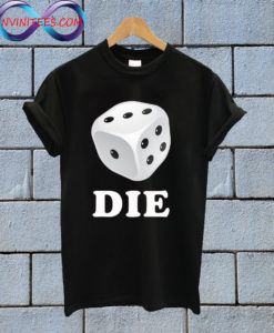 DIE T Shirt