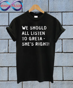 Greta is right T shirt