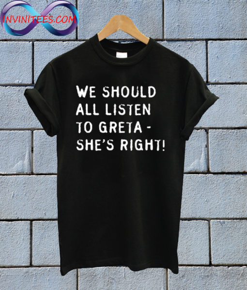 Greta is right T shirt