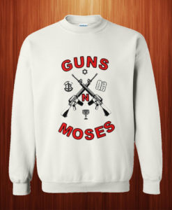 Guns and Moses Sweatshirt