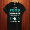 I Have Food Allergies T Shirt