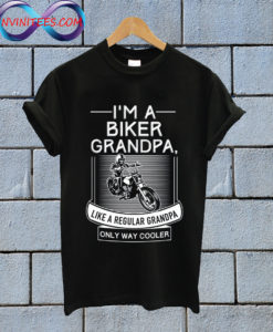 I'm A Biker Grandpa T Shirt