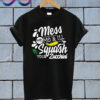 Mess with me T shirt