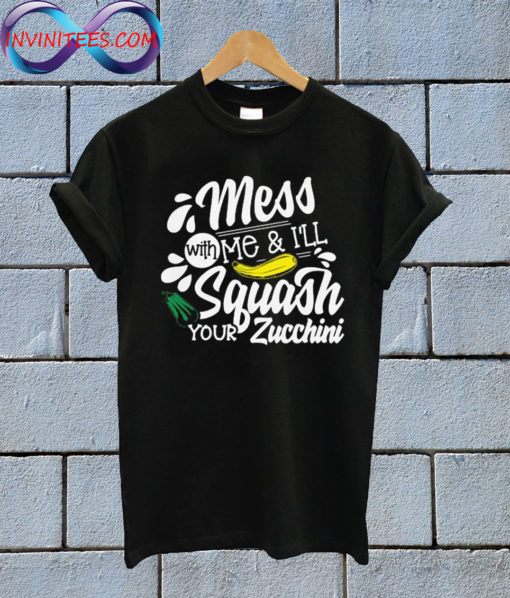 Mess with me T shirt