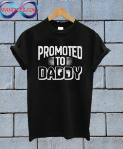 Promoted To Daddy T Shirt