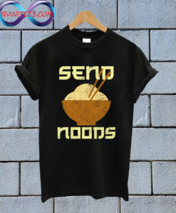 Send Noods T Shirt