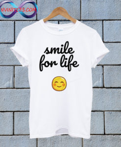 Smile For Life T Shirt