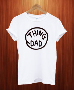 Thing Dad Men's T Shirt