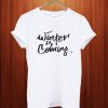 Winter is Coming T Shirt