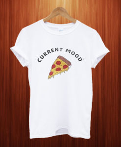 current mood pizza T Shirt