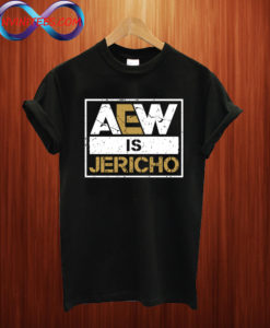 Aew Is Jericho T shirt