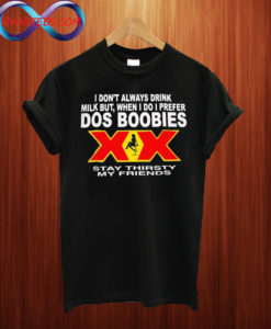 Dos Boobies Dos Equis Beer T shirt