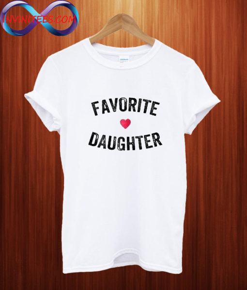 Favorite Daughter T shirt