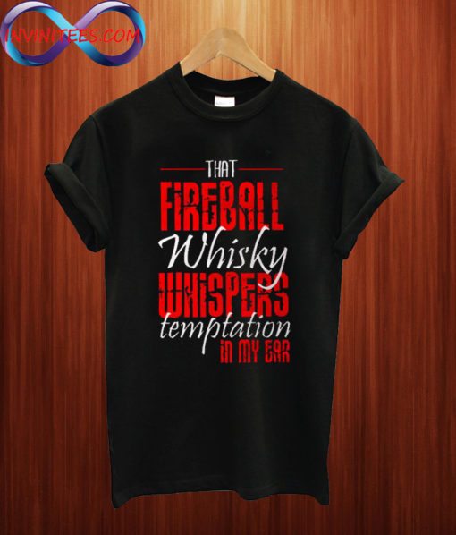 Fireball Whisky Whispers T shirt