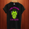 I Am Frank Frankenstein T shirt