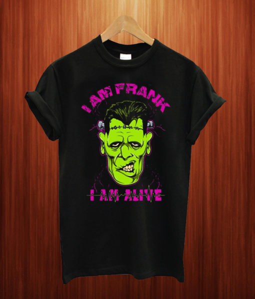 I Am Frank Frankenstein T shirt