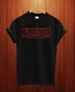 Friends don’t lie stranger things T shirt