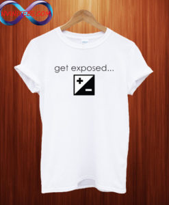 Get Exposed T shirt