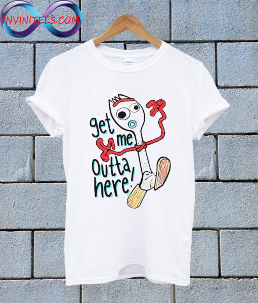 Get Me Outta Here T shirt