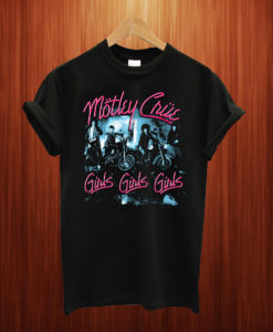 Girls Girls Girls Motley Crue T shirt