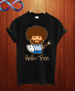 Hello Tree Bob Ross T shirt