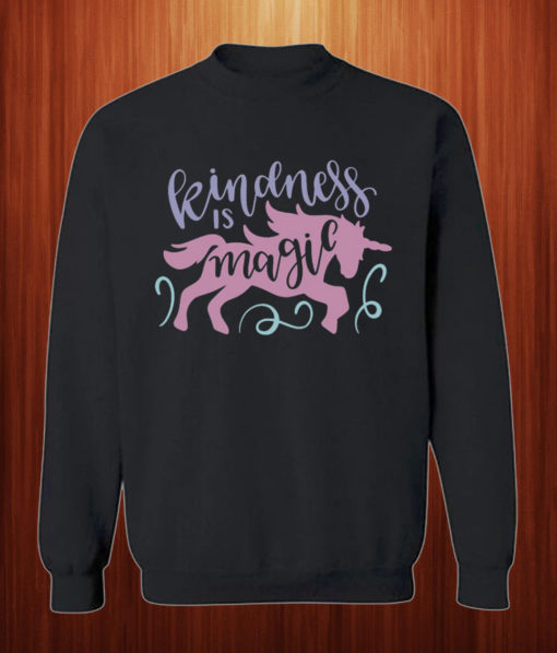 Kindness is magic Sweatshirt
