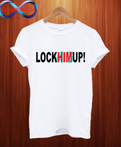 Lock Him Up T shirt