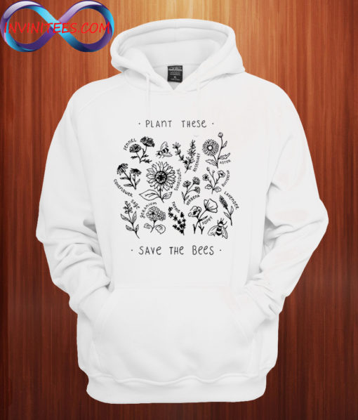 Plant these save the bees Hoodie