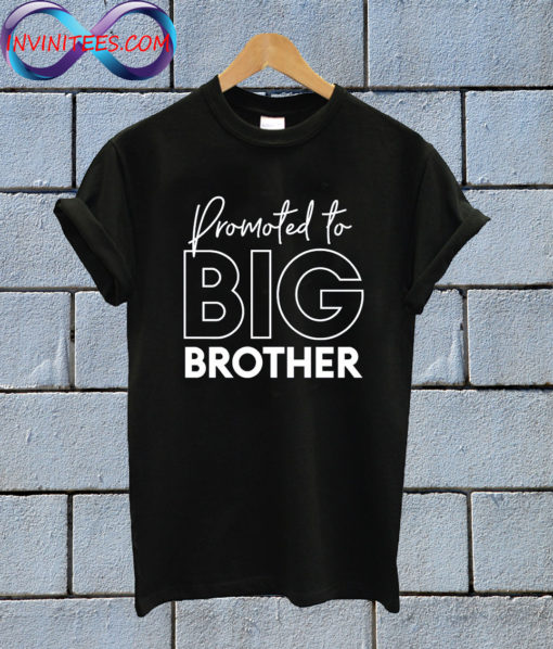 Promoted To Big Brother T shirt