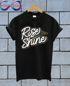 Rise And Shine Youth T shirt