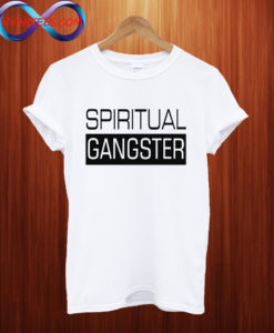 SPIRITUAL GANGSTER T shirt