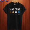 Same Crime Life 15 Years Probation Paid Administrative Leave T shirt