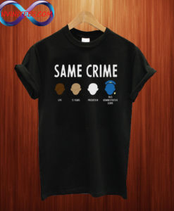 Same Crime Life 15 Years Probation Paid Administrative Leave T shirt