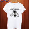 Save the bees!!! T shirt