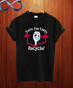 Save the earth recycle Forky T shirt