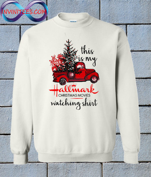 This Is My Hallmark Christmas Movie Watching sweatshirt