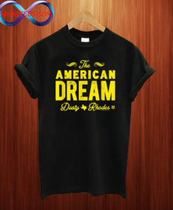 The American Dream Dusty Rhodes T shirt