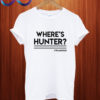 Wheres Hunter Biden Quote T shirt
