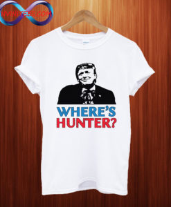 Where's Hunter Trump 2020 T shirt
