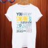 You Are My Sunshine Slim T shirt